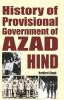 History of ProvisionalGovernment of Azad Hind