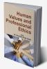 Human Values and Professional Ethics