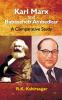 Karl Marx and Babasaheb Ambedkar : A Comparative Study