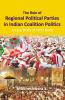 The Role of Regional Political Parties In Indian Coalition Politics A Case Study of Tamil Nadu