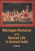 Marriages Romance And Married Life In Ancient India (Ancient to Modern)