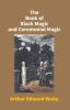 The Book Of Black Magic And Ceremonial Magic