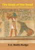 The Book Of The Dead : The Papyrus Of Ani In The British Museum