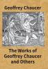 The Works Of Geoffrey Chaucer And Others: Being A Reproduction In Facsimile Of The First Collected Edition 1532 From The Copy In The British Museum With An Introduction By Walter W. Skeat Lirr.D.F.B.A