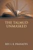 The Talmud Unmasked: The Secret Rabbinical Teachings Concerning Christians