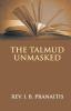 The Talmud Unmasked: The Secret Rabbinical Teachings Concerning Christians