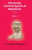 The Devils And Evil Spirits Of Babylonia: Evil Spirit (Vol.1St)