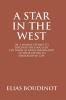 A Star In The West Or A Humble Attempt To Discover The Long Lost Ten Tribes Of Israel Preparatory To Their Return To Their Beloved City Jerusalem: PREPARATORY TO THEIR RETURN TO THEIR BELOVED CITY JERUSALEM