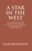 A Star In The West Or A Humble Attempt To Discover The Long Lost Ten Tribes Of Israel Preparatory To Their Return To Their Beloved City Jerusalem: PREPARATORY TO THEIR RETURN TO THEIR BELOVED CITY JERUSALEM