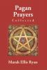 Pagan Prayers Collected By Marah Ellis Ryan