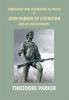 Genealogy And Biographical Notes Of John Parker Of Lexington And His Descendants: Showing His Earlier Ancestry In America From Dea. Thomas Parker Of Reading Mass. From 1635 To 1893