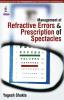 MANAGEMENT OF REFRACTIVE ERRORS & PRESCIPTION OF SPECTACLES