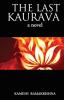 The Last Kaurava a Novel