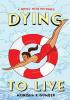 Dying to Live