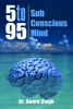 5 to 95 : Sub-Conscious Mind