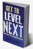 Get to Level Next : Find your life changing moment