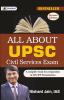 All About UPSC Civil Services Exam: A Complete Preparation for UPSC Civil Services Exam