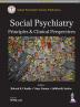 SOCIAL PSYCHIATRY : PRINCIPLES AND CLINICAL PERSPECTIVE