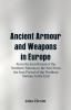 Ancient Armour and Weapons in Europe