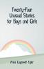 Twenty-Four Unusual Stories for Boys and Girls