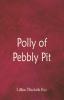 Polly of Pebbly Pit