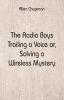 The Radio Boys Trailing a Voice