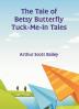 The Tale of Betsy Butterfly Tuck-Me-In Tales