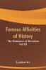 Famous Affinities of History: The Romance of Devotion Vol III