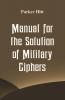 Manual for the Solution of Military Ciphers