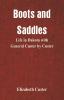 Boots and Saddles : Life in Dakota with General Custer by Custer