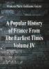 A Popular History of France From The Earliest Times Volume IV