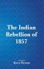 The Indian Rebellion of 1857