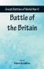 Great Battles of World War Two - Battle of the Britain