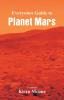 Everyone's Guide to Planet Mars