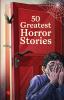 50 Greatest Horror Stories