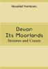 Devon Its Moorlands: Streams and Coasts