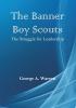 The Banner Boy Scouts: The Struggle for Leadership