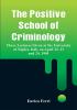 The Positive School of Criminology: Three Lectures Given at the University of Naples Italy on April 22 23 and 24 1901