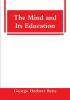 The Mind and Its Education