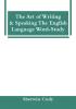 The Art Of Writing & Speaking The English Language Word-Study