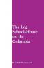 The Log School-House on the Columbia