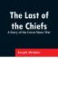 The Last of the Chiefs