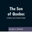 The Sun Of Quebec