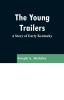 The Young Trailers