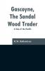 Gascoyne The Sandal Wood Trader