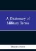 A Dictionary of Military Terms