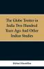 The Globe Trotter in India Two Hundred Years Ago and Other Indian Studies