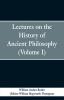 Lectures on the History of Ancient Philosophy (Volume I)