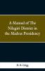 A manual of the Nílagiri district in the Madras Presidency