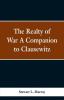 The Realty of War A Companion to Clausewitz